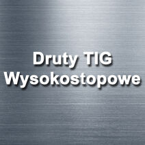 Druty TIG wysokostopowe